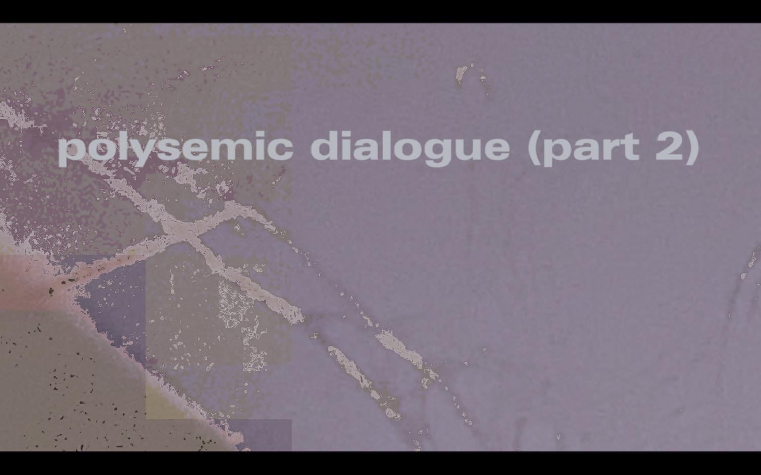 Polysemic Dialogue (Part 2)